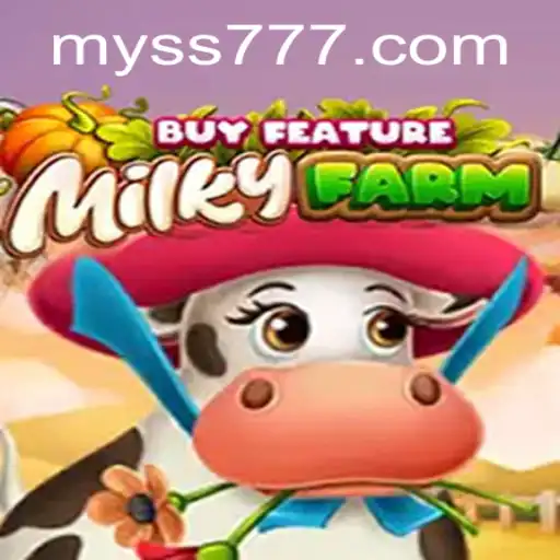 MilkyFarmBuyFeature: An Intriguing Farming Adventure Incorporating SS777